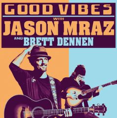 Image for JASON MRAZ - Good Vibes Tour with special guest BRETT DENNEN