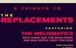 Image for A TRIBUTE TO THE REPLACEMENTS featuring THE MELISMATICS, with ANNIE AND THE BANG BANG and MAD RIPPLE HOOT FOR SLIM and more