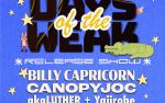 Image for Billy Capricorn's "Days Of The Weak" Release w/ Canopy Joc, akaLUTHER+Yajirobe, djFUNKNOCHIEF