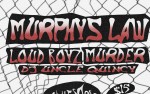 Image for MURPHY'S LAW, with Loud Boyz, Murder and DJ Uncle Quincy