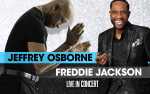 JEFFREY OSBOURNE & FREDDIE JACKSON - Saturday, April 6, 2024