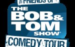 Image for 105.3 WOW FM Presents The Friends of The Bob & Tom Show Comedy Tour