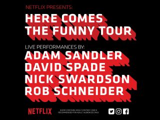 Image for NETFLIX PRESENTS HERE COMES THE FUNNY TOUR: ADAM SANDLER, DAVID SPADE, NICK SWARDSON, ROB SCHNEIDER – Thu 6/22/17 (OUTDOORS)