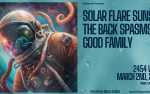 Solar Flare Sunset w/ Good Family, The Back Spasm "Live on the Lanes" at 2454 West (Greeley)