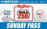 Hy-Vee Milwaukee Mile 250 Sunday Pass