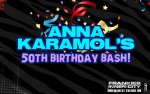 Image for Anna Karamol's 50th Birthday Bash!