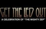 Image for Get The Led Out "A Celebration of "The Mighty Zep""