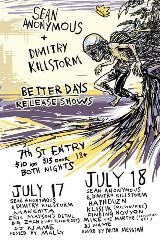 Image for SEAN ANONYMOUS & DIMITRY KILLSTORM "BETTER DAYS" RELEASE PARTY with special guests HAPHUDZN, KLASSIK, FINDING NOVYON, and more