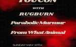 Image for Toucon w/ Rugburn, Parabolic Murmur + From What Animal