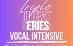 Triple Threat Series: Vocal Intensive