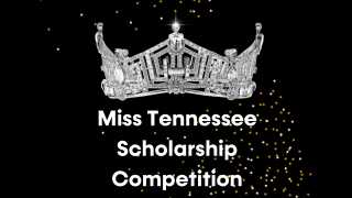Image for Miss Tennessee Scholarship Competition - Miss Final