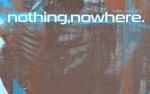 Image for NOTHING, NOWHERE  / POORSTACY CAROLESDAUGHTER / GUCCIHIGHWATERS / SNARLS