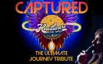 Image for CAPTURED - The Ultimate Journey Tribute with Special Guests Emmy Jean (Southern Sirens) & Matthew Quinney