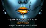 ONE NIGHT- Featuring Mikey V - B2B - DJ Nacht