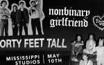 Forty Feet Tall / Nonbinary Girlfriend