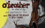 Image for O'Brother, with The End of the Ocean, Holy Fawn